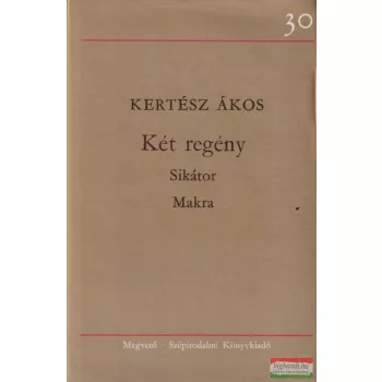   Kertész Ákos - Két regény - Sikátor / Makra (dedikált példány)