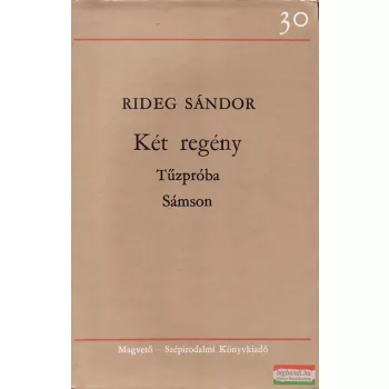 Rideg Sándor - Két regény - Tűzpróba / Sámson