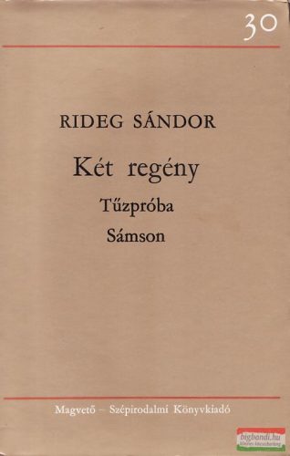 Rideg Sándor - Két regény - Tűzpróba / Sámson