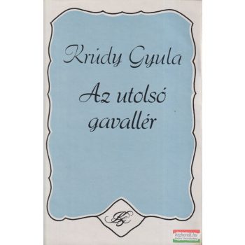 Krúdy Gyula - Az utolsó gavallér