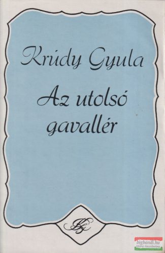 Krúdy Gyula - Az utolsó gavallér