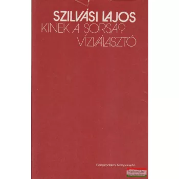 Szilvási Lajos - Kinek a sorsa? / Vízválasztó