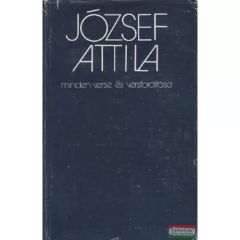 József Attila minden verse és versfordítása