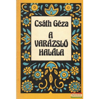 Csáth Géza - A varázsló halála