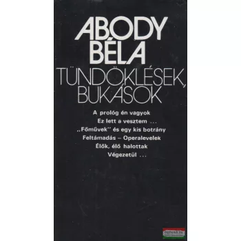 Abody Béla - Tündöklések, bukások