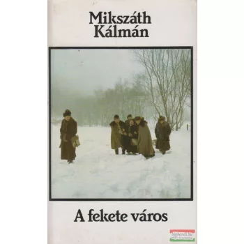 Mikszáth Kálmán - A fekete város