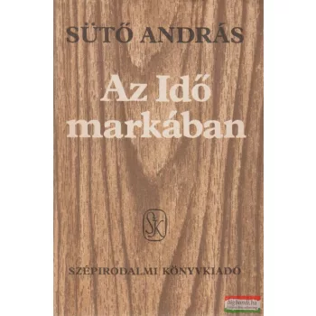 Sütő András - Az Idő markában