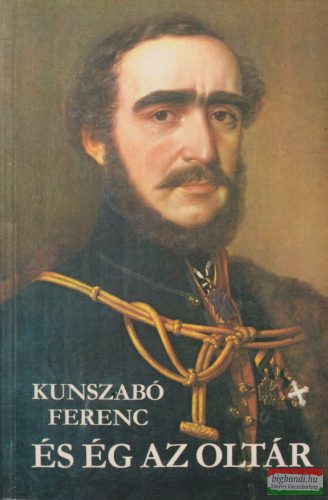 Kunszabó Ferenc - És ég az oltár