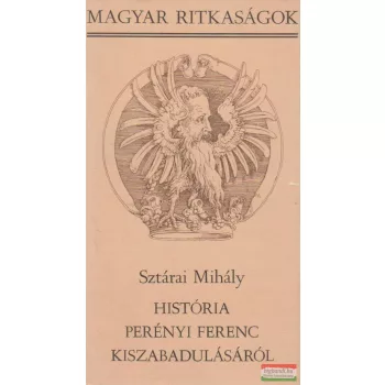   Sztárai Mihály - História Perényi Ferenc kiszabadulásáról