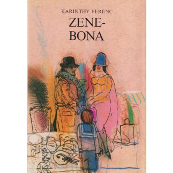 Karinthy Ferenc - Zenebona