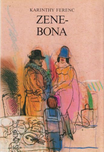 Karinthy Ferenc - Zenebona