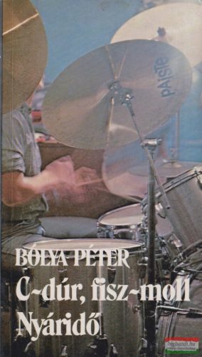 Bólya Péter - C-dúr, fisz-moll - Nyáridő 