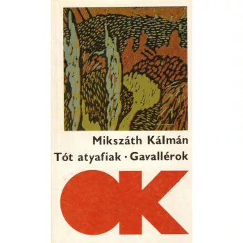 Mikszáth Kálmán - Tót atyafiak / Gavallérok