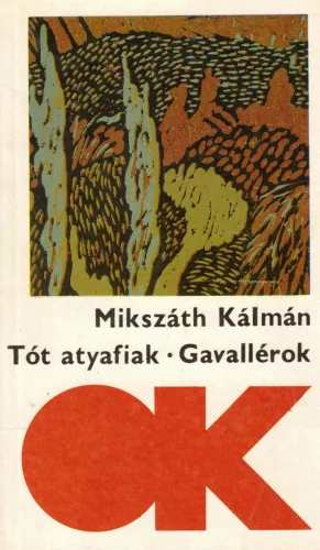 Mikszáth Kálmán - Tót atyafiak / Gavallérok