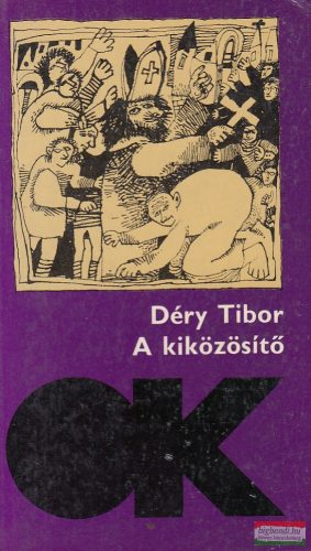 Déry Tibor - A kiközösítő