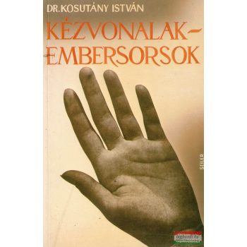 Dr. Kosutány István - Kézvonalak - embersorsok