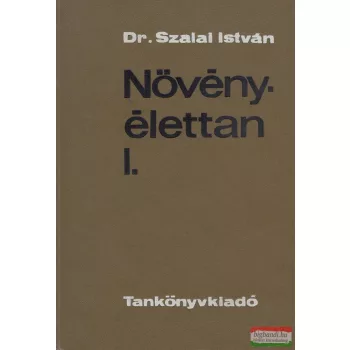 Dr. Szalai István - Növényélettan I-II.
