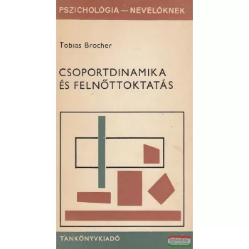 Tobias Brocher - Csoportdinamika és felnőttoktatás