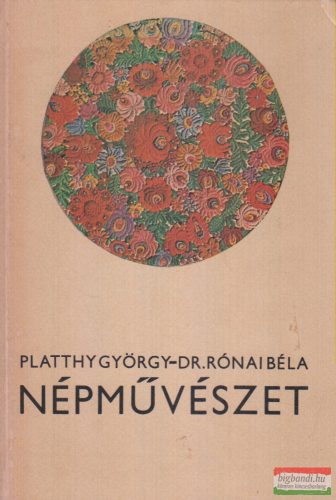 Platthy György, Dr. Rónai Béla - Népművészet