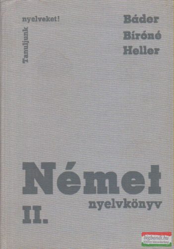 Dr. Báder Dezső, Bíró Oszkárné, Haller Anna - Német nyelvkönyv II.
