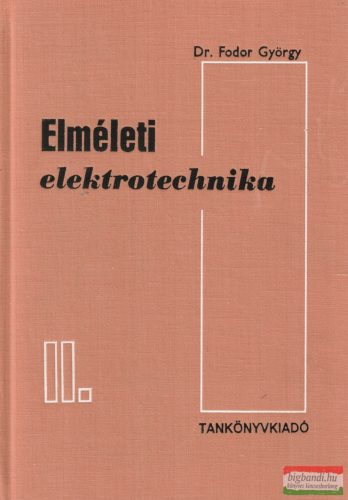Dr. Fodor György - Elméleti elektrotechnika II.