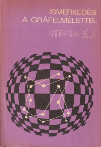 Andrásfai Béla - Ismerkedés a gráfelmélettel