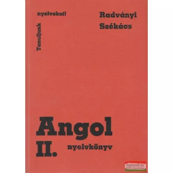   Radványi Tamás, Székács Györgyné - Angol nyelvkönyv II.