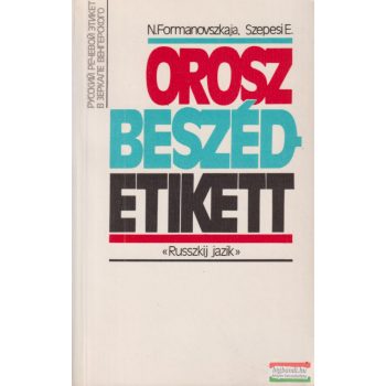 Szepesi Emese, N. Formanovszkaja - Orosz beszédetikett