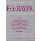 F. A. Hayek - A végzetes önhittség - A szocializmus tévedései