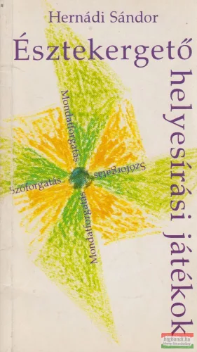 Hernádi Sándor - Észtekergető helyesírási játékok