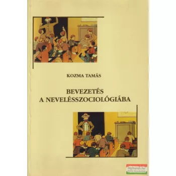 Kozma Tamás - Bevezetés a nevelésszociológiába