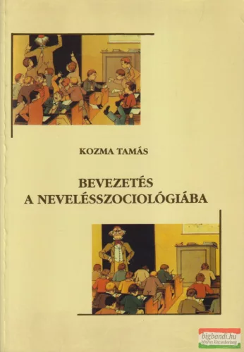 Kozma Tamás - Bevezetés a nevelésszociológiába