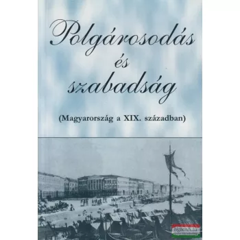   Gunst Péter, Miru György, Veliky János, Velkey Ferenc - Polgárosodás és szabadság