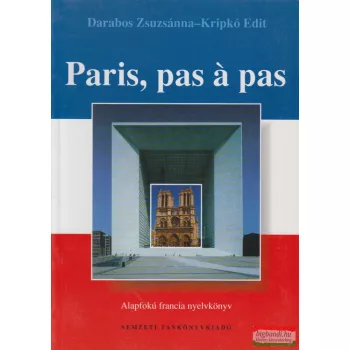   Darabos Zsuzsánna, Kripkó Edit - Paris, pas á pas - Alapfokú francia nyelvkönyv