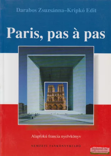 Darabos Zsuzsánna, Kripkó Edit - Paris, pas á pas - Alapfokú francia nyelvkönyv