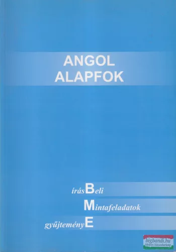 Angol alapfok - Írásbeli mintafeladatok gyűjteménye - BME