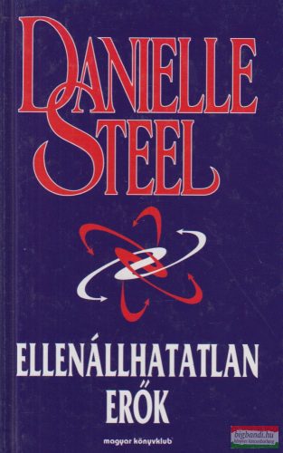 Danielle Steel - Ellenállhatatlan erők