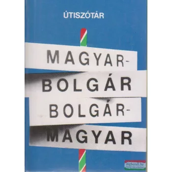   Bödey József szerk. - Magyar-bolgár / Bolgár-magyar útiszótár