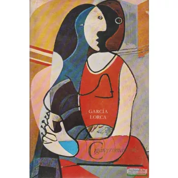 Federico García Lorca - Cigányrománcok
