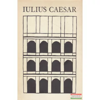   Iulius Caesar - Iulius Caesar feljegyzései a gall háborúról, a polgárháborúról