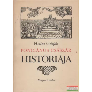 Heltai Gáspár - Ponciánus császár históriája