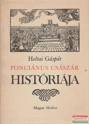 Heltai Gáspár - Ponciánus császár históriája