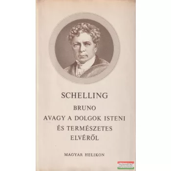   Schelling - Bruno avagy a dolgok isteni és természetes elvéről