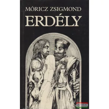   Móricz Zsigmond - Erdély (Tündérkert / A nagy fejedelem / A nap árnyéka)