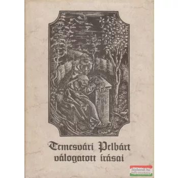   V. Kovács Sándor szerk. - Temesvári Pelbárt válogatott írásai
