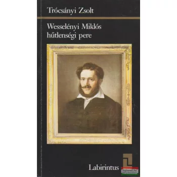 Trócsányi Zsolt - Wesselényi Miklós hűtlenségi pere