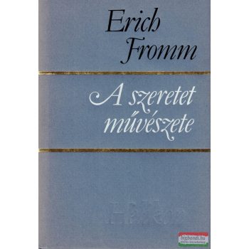 Erich Fromm - A szeretet művészete