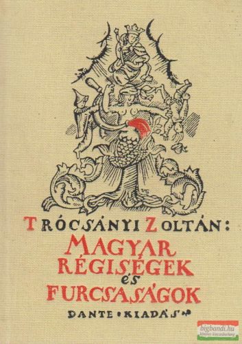 Trócsányi Zoltán - Magyar régiségek és furcsaságok