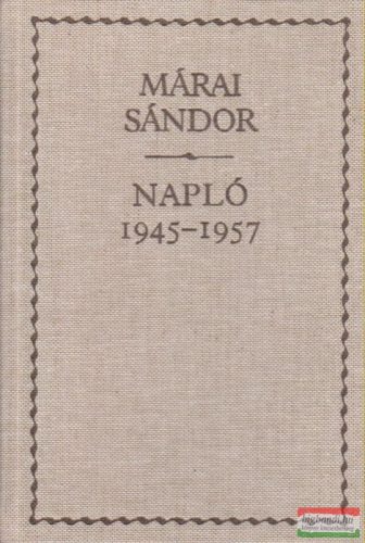 Márai Sándor - Napló 1945-1957
