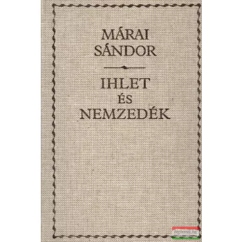 Márai Sándor - Ihlet és nemzedék 